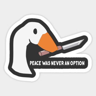 Peace was Never an Option Sticker